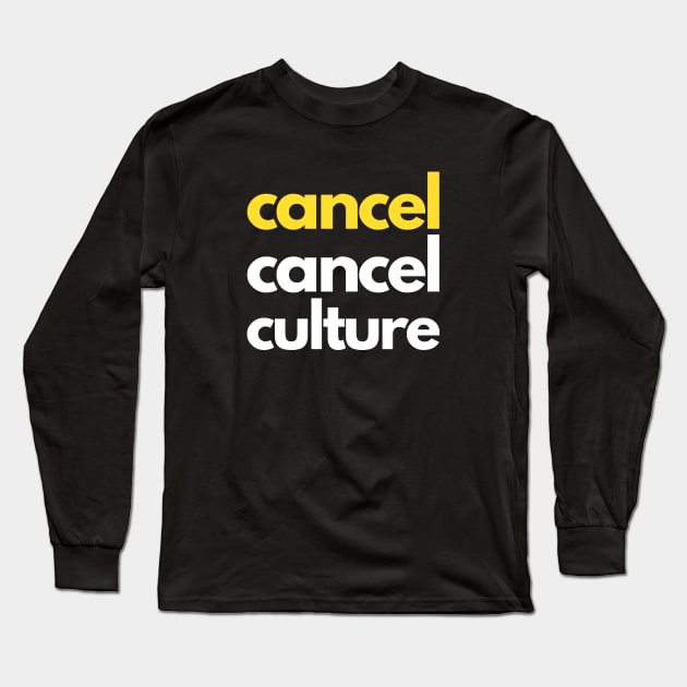 Cancel Cancel Culture Long Sleeve T-Shirt by webstylepress